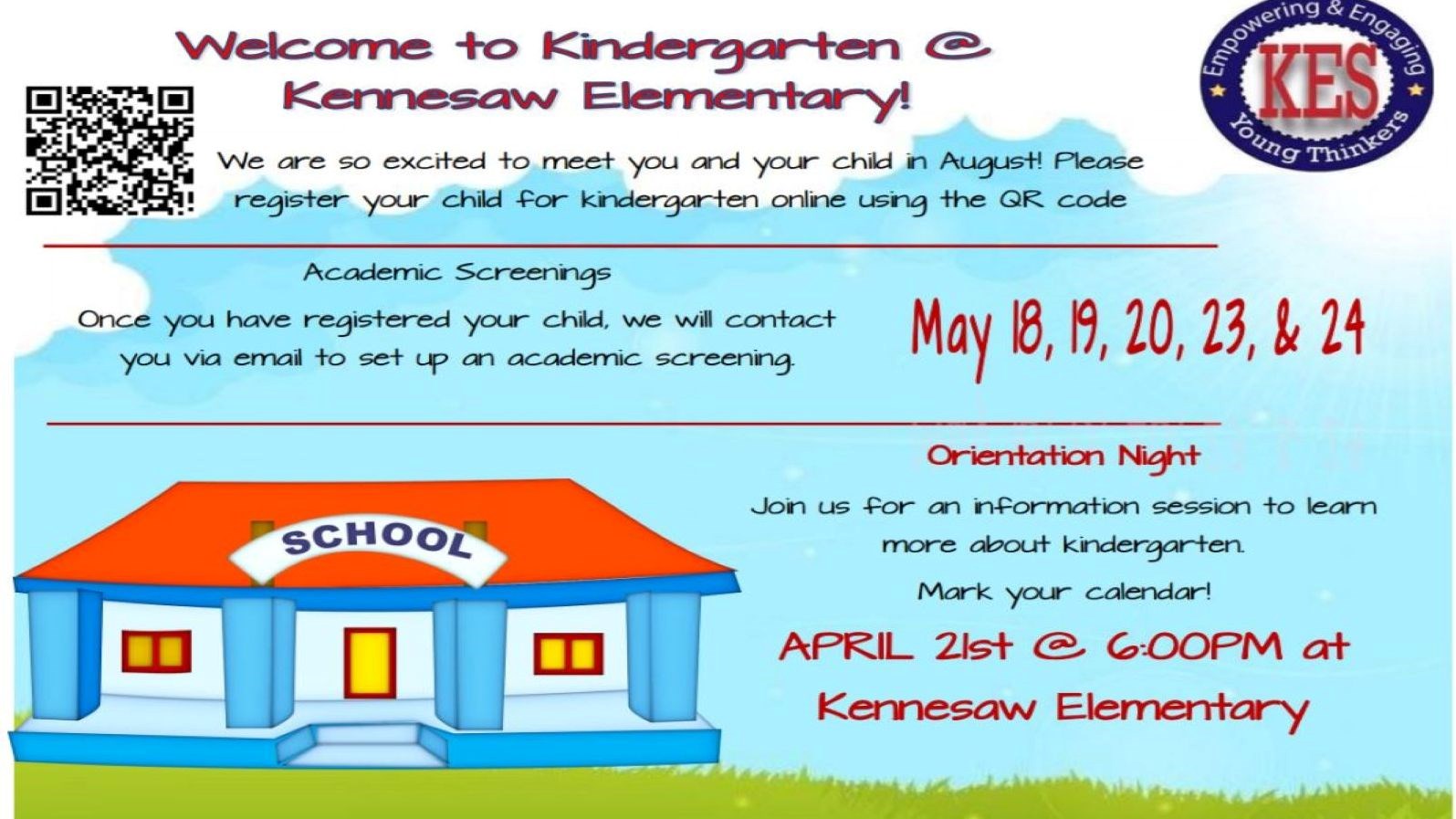 Welcome to Kindergarten at KES parent night invite April 21st at 6pm. Academic Screenings May 18, 19,20,23,24. Picture of school house